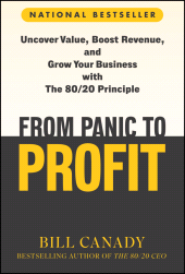 eBook, From Panic to Profit : Uncover Value, Boost Revenue, and Grow Your Business with the 80/20 Principle, John Wiley & Sons