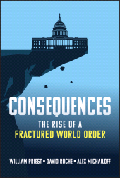 E-book, Consequences : The Rise of a Fractured World Order, John Wiley & Sons