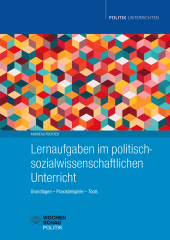 E-book, Lernaufgaben im politisch-sozialwissenschaftlichen Unterricht : Grundlagen - Praxisbeispiele - Tools, Wochenschau Verlag