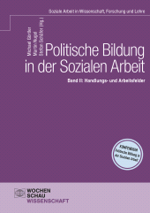 E-book, Politische Bildung in der Sozialen Arbeit : Band II: Handlungs- und Arbeitsfelder, Wochenschau Verlag