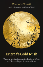eBook, Eritrea's Gold Rush : Western Mining Companies, Regional Wars, and Human Rights Abuses in Africa, Zed Books