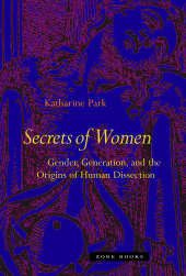 E-book, Secrets of Women : Gender, Generation, and the Origins of Human Dissection, Zone Books