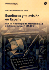 eBook, Escritores y televisión en España : más de medio siglo de intermedialidad y cultura de masas (1956-2016), 