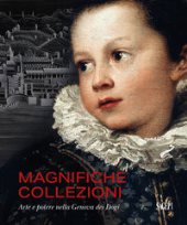 E-book, Magnifiche collezioni : arte e potere nella Genova dei dogi : guida alla mostra, Sagep