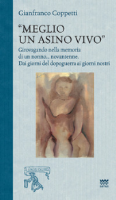 E-book, Meglio un asino vivo : girovagando nella memoria di un nonno... novantenne : dai giorni del dopoguerra ai giorni nostri, Sarnus
