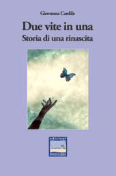 eBook, Due vite in una : storia di una rinascita, Pontegobbo