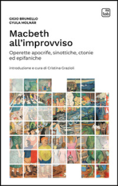 E-book, Macbeth all'improvviso : operette apocrife, sinottiche, ctonie ed epifaniche, Tab