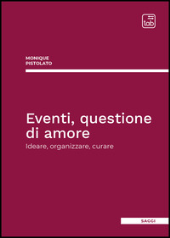 eBook, Eventi, questione di amore : ideare, organizzare, curare, TAB edizioni