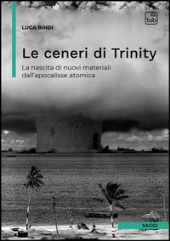 E-book, Le ceneri di Trinity : la nascita di nuovi materiali dall'apocalisse atomica, TAB edizioni