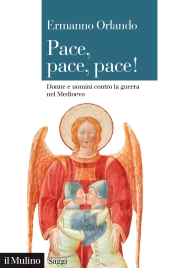 E-book, Pace, pace, pace! : donne e uomini contro la guerra nel Medioevo, 
