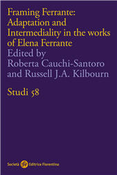 E-book, Framing Ferrante : adaptation and intermediality in the works of Elena Ferrante : from L'amore molesto to La vita bugiarda degli adulti ", Società editrice fiorentina