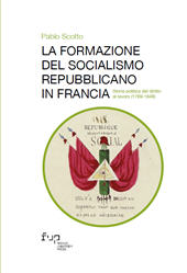 E-book, La formazione del socialismo repubblicano in Francia : Storia politica del diritto al lavoro (1789-1848), Firenze University Press