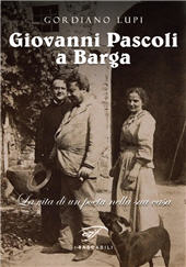 E-book, Giovanni Pascoli a Barga : la vita di un poeta nella sua casa, Il Foglio Letterario Edizioni