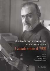 E-book, "Lieto di non avere in me che cose amate" : Cattafi oltre il '900 : atti del convegno internazionale, Messina, 23-25 ottobre 2023, 