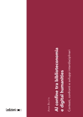 eBook, Al confine tra biblioteconomia e digital humanities : contesti, confronti e sviluppi interdisciplinari, Ledizioni