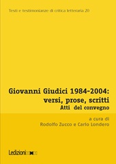 E-book, Giovanni Giudici, 1984-2004 : versi, prose, scritti : atti del convegno di studi,  Università degli studi di Udine, Udine, 3-5 dicembre 2024, Ledizioni