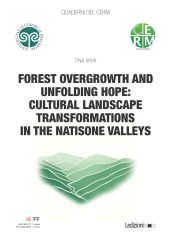 E-book, Forest overgrowth and unfolding hope : cultural landscape transformations in the Natisone Valleys, Ledizioni