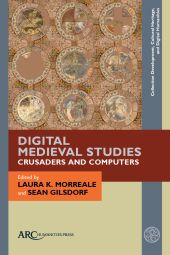 eBook, Digital medieval studies : crusaders and computers, Arc Humanities Press