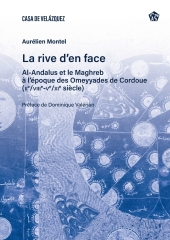 E-book, La rive d'en face : Al-Andalus et le Maghreb à l'époque des Omeyyades de Cordoue (IIe/VIIIe-Ve/XIe siècle), 