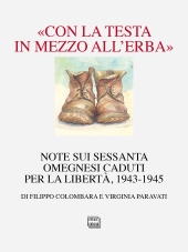 E-book, Con la testa in mezzo all'erba : note sui sessanta omegnesi caduti per la libertà, 1943-1945, Interlinea