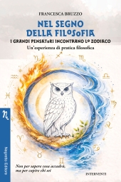 E-book, Nel segno della filosofia : i grandi pensatori incontrano lo zodiaco : un'esperienza di pratica filosofica : non per sapere cosa accadrà, ma per capire chi sei, Negretto