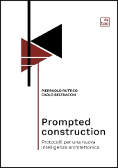 eBook, Prompted construction : protocolli per una nuova intelligenza architettonica, TAB edizioni