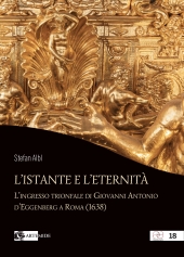 E-book, L'istante e l'eternità : l'ingresso trionfale di Giovanni Antonio d'Eggenberga Roma (1638), Artemide