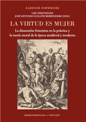 E-book, La virtud es mujer : la dimensión femenina en la práctica y la teoría moral de la época medieval y moderna, Iberoamericana Vervuert