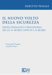 E-book, Il nuovo volto della sicurezza : profili penalistici e procedurali del D.l. n. 48/2025, conv. in l. n. 80/2025, Key editore
