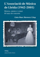 E-book, L'Associació de Música de Lleida (1942-2001) : música, músics i ciutat, 60 anys de concerts, Edicions de la Universitat de Lleida