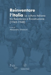 eBook, Reinventare l'Italia : la cultura italiana tra Resistenza e Ricostruzione (1943-1948), Firenze University Press, Perugia Stranieri University Press