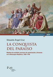 eBook, La conquista del paraíso : modelos de santidad, procesos de canonización y limosnas en la Monarquía Hispánica, 1500-1700, Firenze University Press