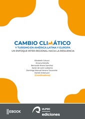 eBook, Cambio Climático y Turismo en América Latina y Europa : un enfoque inter-regional hacia la resiliencia, Universidad de Las Palmas de Gran Canaria, Servicio de Publicaciones