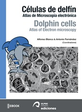 E-book, Células de delfín : atlas de microscopía electrónica = Dolphin cells : atlas of electronmicroscopy, Universidad de Las Palmas de Gran Canaria, Servicio de Publicaciones
