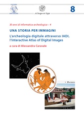 eBook, Una storia per immagini : l'archeologia digitale attraverso IADI, l'Interactive Atlas of Digital Images, All'insegna del giglio