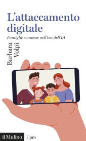 E-book, L'attaccamento digitale : famiglie connesse nell'era dell'IA, Il Mulino