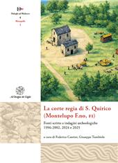 E-book, La corte regia di S. Quirico (Montelupo F.no, Fi) : fonti scritte e indagini archeologiche : 1996-2002, 2024 e 2025, All'insegna del giglio