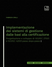 E-book, Implementazione dei sistemi di gestione dalle basi alla certificazione : progettazione e sviluppo di ISO/IEC 27001 e ISO/IEC 42001 passo dopo passo, TAB edizioni