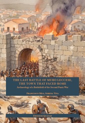 E-book, The last battle of Muro Leccese, the town that faced Rome : archaeology of a battlefield of the second punic war, Meo, Francesco, author, Quasar