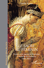 E-book, Le Sacre au féminin : trente-trois portraits féminins à l'échelle de l'histoire : 1804-1822, Editions L'Harmattan