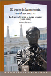 E-book, El boom de la memoria en el escenario : la Guerra Civil en el teatro español (2008-2021), Iberoamericana  ; Vervuert