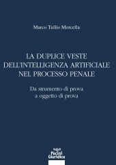 eBook, La duplice veste dell'intelligenza artificiale nel processo penale : da strumento di prova a oggetto di prova, Pacini