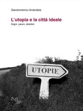 E-book, L'utopia e la città ideale : sogni, paure, desideri, Firenze University Press