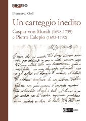 E-book, Un carteggio inedito : Caspar von Muralt (1698-1739) e Pietro Calepio (1693-1792) : con una lettera di Joseph Attias (1672-1739), Artemide