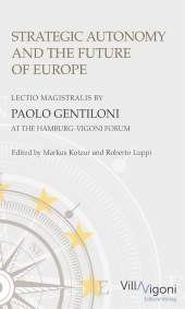 E-book, Strategic Autonomy and the Future of Europe : lectio magistralis of Paolo Gentiloni at the Vigoni-Hamburg Forum, Villa Vigoni editore