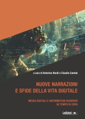 eBook, Nuove narrazioni e sfide della vita digitale : media digitali e information disorder in tempo di crisi, Ledizioni