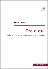 eBook, Ora e qui : la democrazia nel tempo dell'Antropocene, TAB edizioni