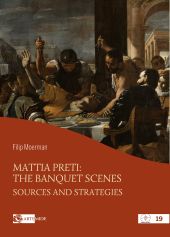 E-book, Mattia Preti's banquet scenes : sources and strategies, Artemide