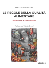 E-book, Le regole della qualità alimentare : ridare voce al consumatore, Ledizioni