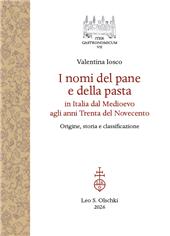 E-book, I nomi del pane e della pasta in Italia dal Medioevo agli anni Trenta del Novecento : origine, storia e classificazione, 